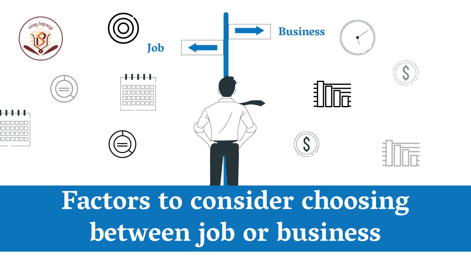 Factors to consider choosing between job or business